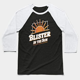 Blister In The Sun Violent Femmes Baseball T-Shirt